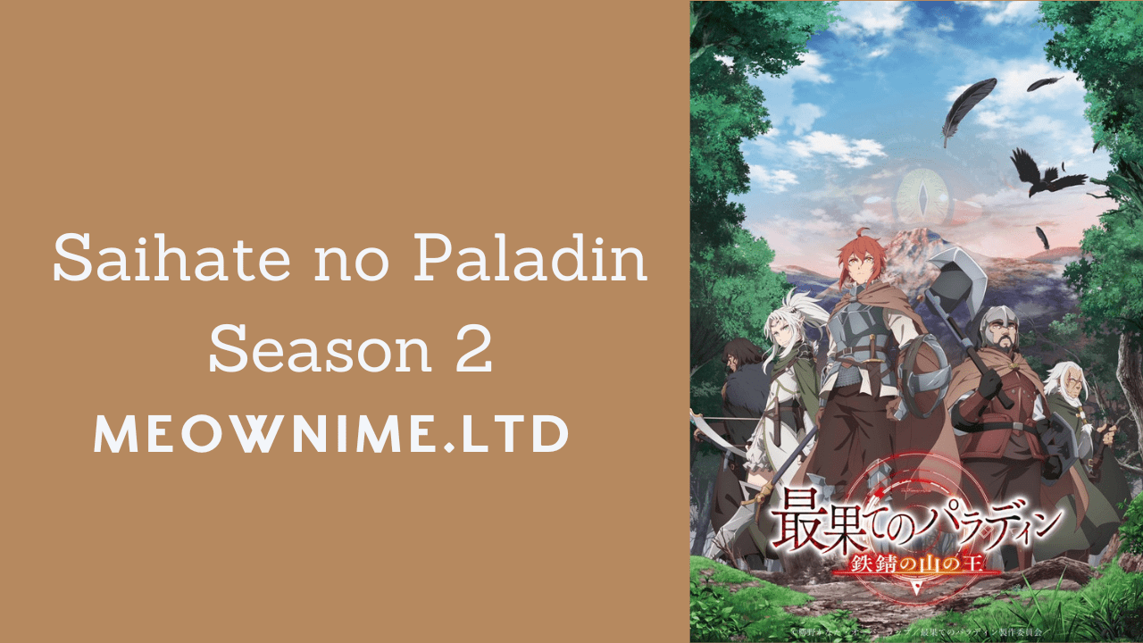 Download Saihate no Paladin: Tetsusabi no Yama no Ou - AniDL