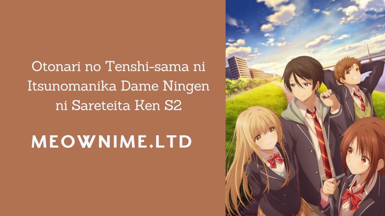 Otonari no Tenshi-sama ni Itsunomanika Dame Ningen ni Sareteita Ken S2 Sub Indo